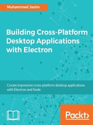 cover image of Building Cross-Platform Desktop Applications with Electron